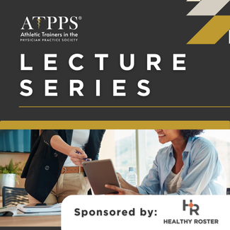 ATPPS Lecture Series Sponsored by Healthy Roster